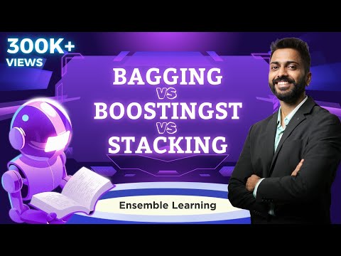 Lec-25: BAGGING vs. BOOSTING vs STACKING in Ensemble Learning | Machine Learning