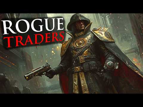 Rogue Traders: How Far Will They Go for the Imperium? | Warhammer 40k Lore