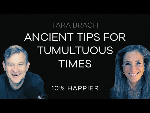 Ancient Tips for Tumultuous Times | Tara Brach
