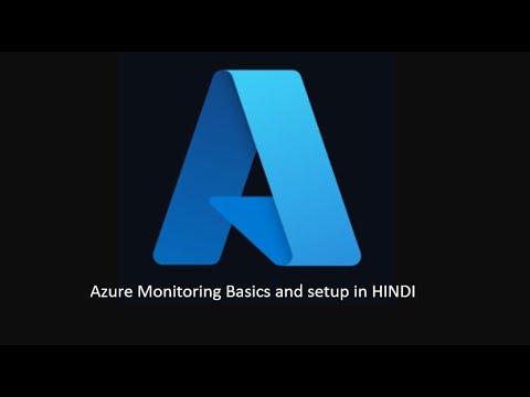 Azure Monitoring Basics and setup in HINDI