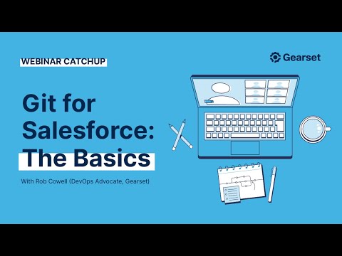 Webinar: Git for Salesforce: The Basics