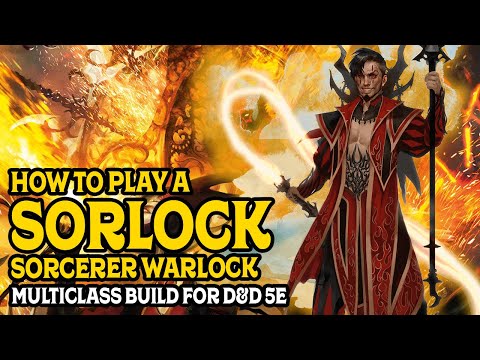 How to Play a Sorlock (Sorcerer, Warlock Multiclass) in D&D 5e