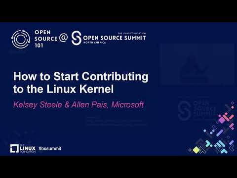 How to Start Contributing to the Linux Kernel - Kelsey Steele & Allen Pais, Microsoft