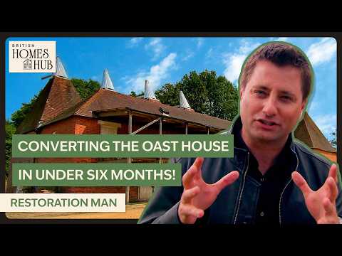 From 250-Year-Old Oast House Into Gorgeous 9-Bedroom Family Home | Restoration Man | S2 EP12