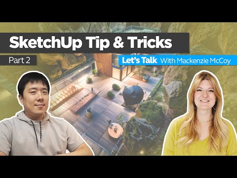 SketchUp Tips & Tricks with Mackenzie McCoy - Part 2