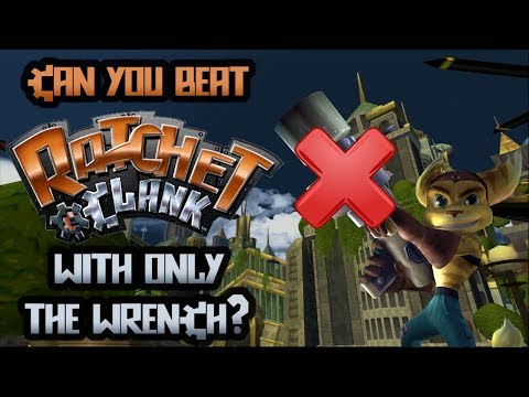 VG Myths - Can You Beat Ratchet & Clank With Only The Wrench?