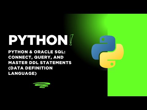 Python & Oracle SQL: Connect, Query, and Master DDL Statements (Data Definition Language)