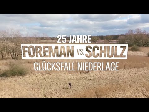 25 Jahre Foreman vs. Schulz - Glücksfall Niederlage