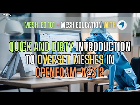 Quick and dirty introduction to overset meshes in OpenFOAM-V2312