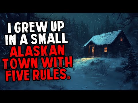 I Grew Up in a Small Alaskan Town With Five Rules.