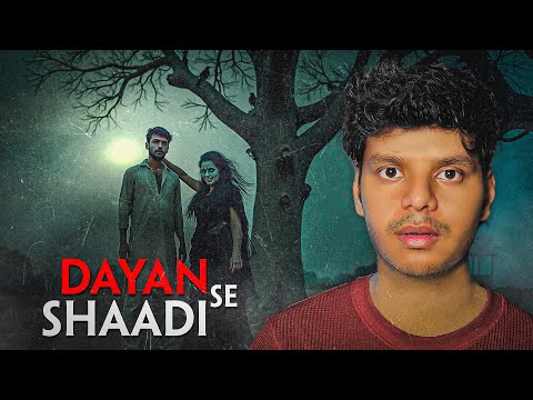 I.....accidentally married a Daayan (Real Horror Story)