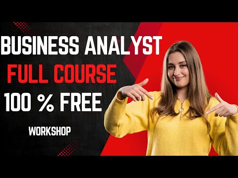 Business Analyst Training Workshop-Full Course (Step by Step guide ) (100% Free Course ) in 10 Hours