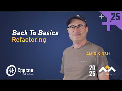 Back to Basics: How to Refactor C++ Code - Amir Kirsh