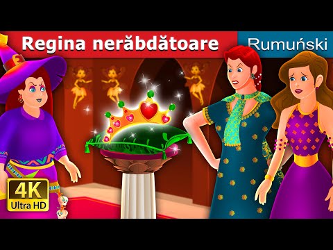 REGINA NERĂBDĂTOARE | The Impatient Queen Story | @RomanianFairyTales