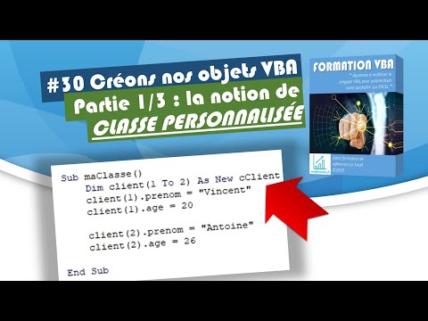 COMMENT CRÉER NOS PROPRES OBJETS VBA : LES CLASSES PERSONNALISÉES [#30 FORMATION EXCEL VBA COMPLETE]