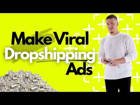 How I Make Viral Dropshipping Ads that Made Me Millions (Guide)
