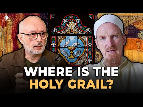 Where Is the Holy Grail? With Shaykh Abdal Hakim Murad