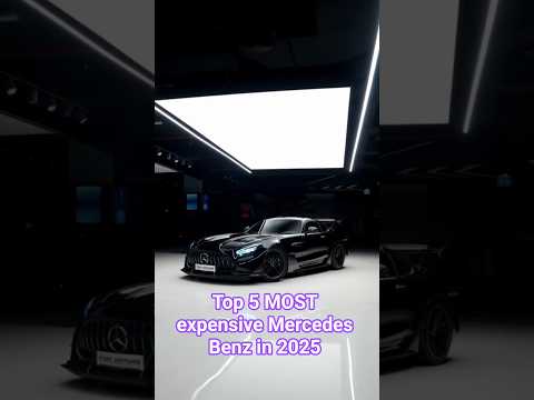Top 5 MOST expensive MERCEDES BENZ in the world 2025 #best #2025cars #automobile #benz #luxury