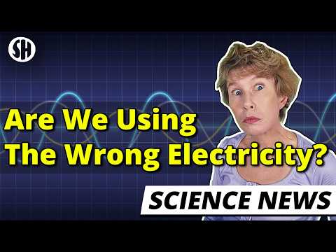 Are We Using the Wrong Kind Of Electricity?