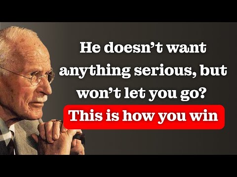 If he doesn’t want anything serious but still wants to see you – THIS IS HOW YOU WIN! – Carl Jung