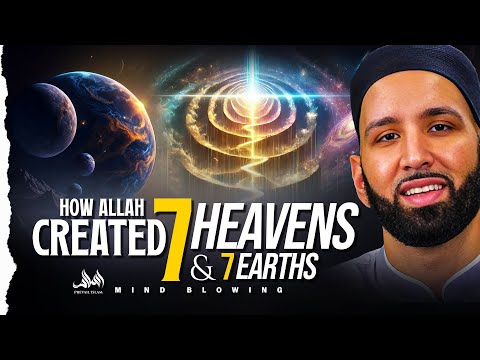 HOW ALLAH CREATED 7 HEAVENS & 7 EARTHS MIND BLOWING | Dr. Omar Suleiman