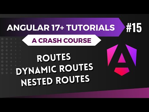 Angular 17 Tutorial - Routing | Dynamic Routing | Nested Routing #15