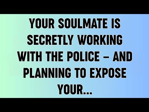 📜YOUR SOULMATE IS SECRETLY WORKING WITH THE POLICE — AND PLANNING TO EXPOSE YOUR...