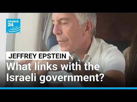 Links between Epstein and the Israeli government: What the files show • FRANCE 24 English