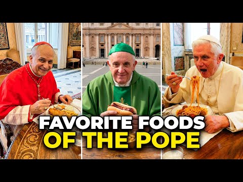 Every Pope’s Favorite Foods Explained