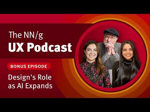 Bonus Episode: Design’s Role as AI Expands (Feat. Don Norman and Sarah Gibbons, VP at NN/g)