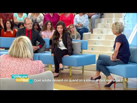 Toute une histoire : Quel adulte devient-on quand on a été un enfant mal-aimé ? - REPLAY
