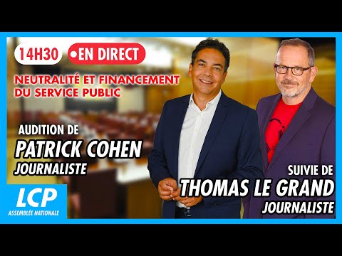 🔴 [DIRECT] Commission d'enquête audiovisuel : auditions de Patrick Cohen puis de Thomas Legrand
