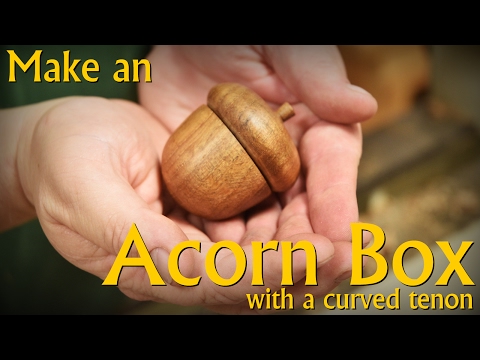 Make an Acorn Box with a Curved Tenon