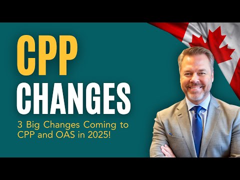 2025 CPP & OAS Changes EXPLAINED – Make Sure You're Ready!