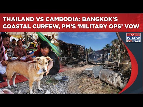 Thailand VS Cambodia Tensions Boil: Bangkok's Coastal Curfew, PM Vows Continued Military Operations