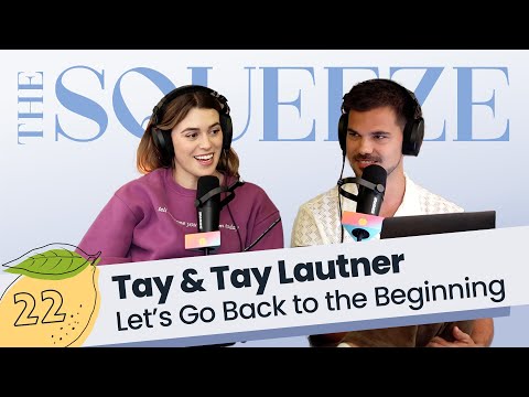 Tay & Tay Lautner: Let’s Go Back to the Beginning