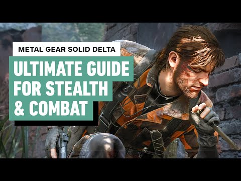 Metal Gear Solid Delta - Ultimate Guide for Stealth and Combat