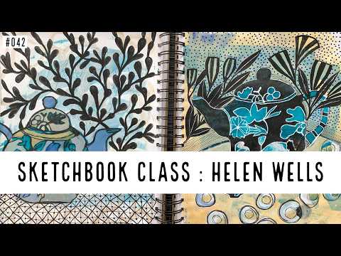 Don’t GET Sketchbooks? Me Either. Free Helen Wells Class Fixed That.