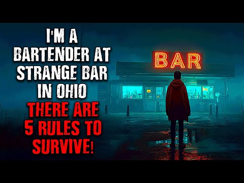 "I'm A Bartender At a Strange Bar In Ohio...There Are 5 RULES TO SURVIVE" Creepypasta