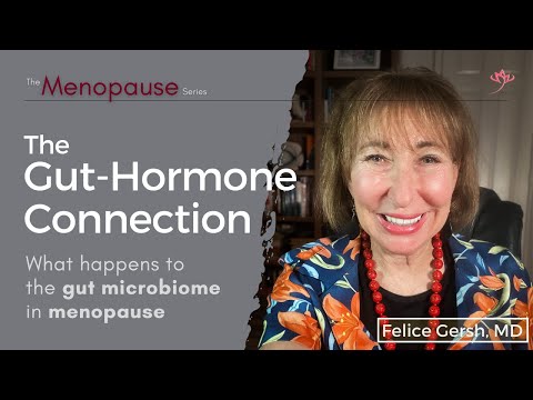 The Gut–Hormone Connection: What happens to the gut microbiome in menopause | Felice Gersh, MD