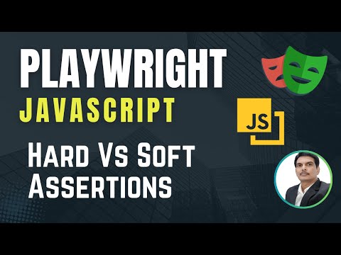 Playwright with Javascript | Hard Assertions vs Soft Assertions | Part 8