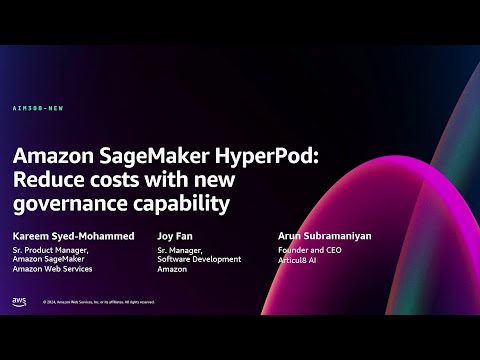 AWS re:Invent 2024-Amazon SageMaker HyperPod: Reduce costs with new governance capability-AIM388-NEW