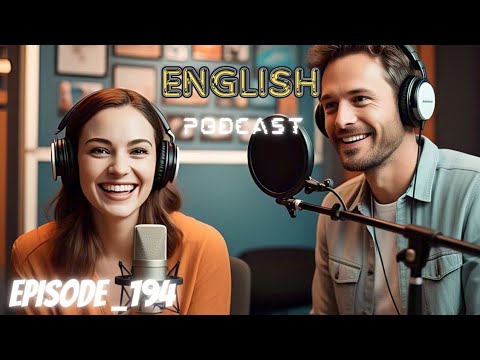 Learning English With Podcast Conversations | Episode 194 | Podcast English Learning 
