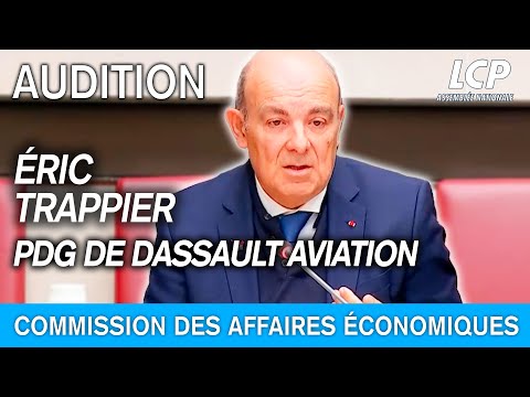 Éric Trappier, président-directeur général de Dassault Aviation est auditionné à l'Assemblée