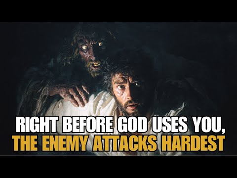 Right Before God Uses You, The Enemy Attacks Hardest |  Biblical Wisdom