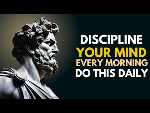 10 Stoic Rules to Discipline Your Mind Every Morning (Do This Daily)