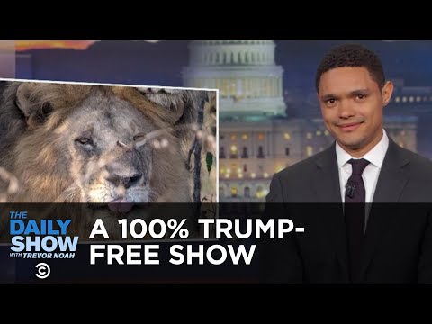 A 100% Trump-Free Show | The Daily Show