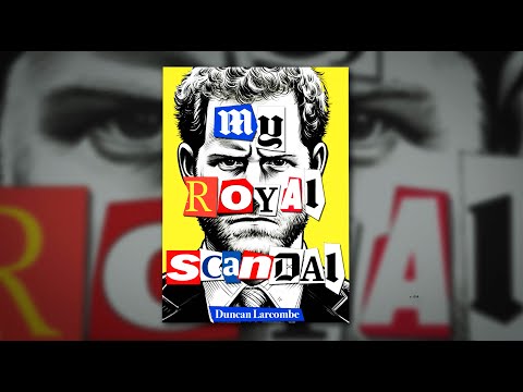 NEW BOOK LAUNCH: My Royal Scandal by Duncan Larcombe [BOOK TRAILER]