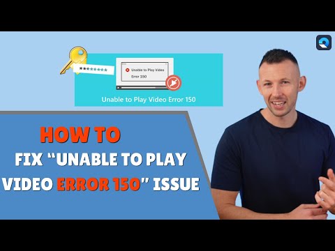 How to Fix “Unable to Play Video Error 150” Issue
