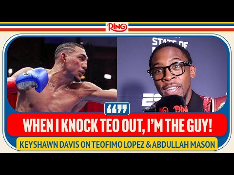Keyshawn Davis On Why He WANTS SMOKE With Teofimo Lopez &amp; Abdullah Mason